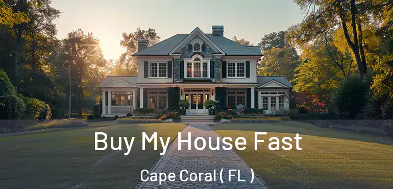  Buy My House Fast Cape Coral ( FL )