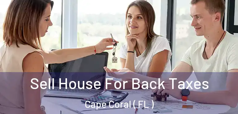  Sell House For Back Taxes Cape Coral ( FL )
