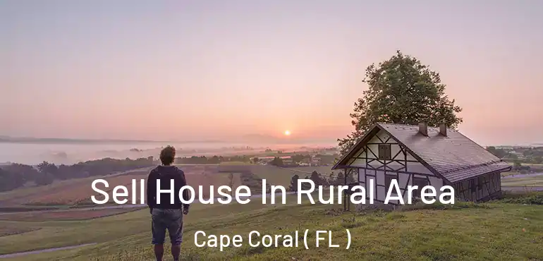  Sell House In Rural Area Cape Coral ( FL )