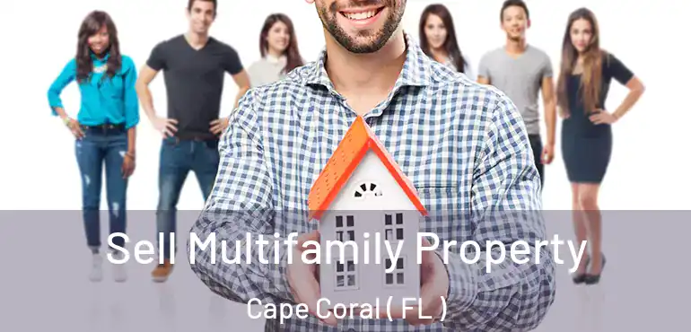  Sell Multifamily Property Cape Coral ( FL )